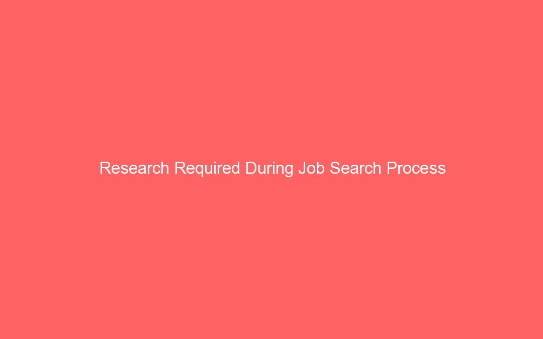 Research Required During Job Search Process | Mission Connected Careers ...