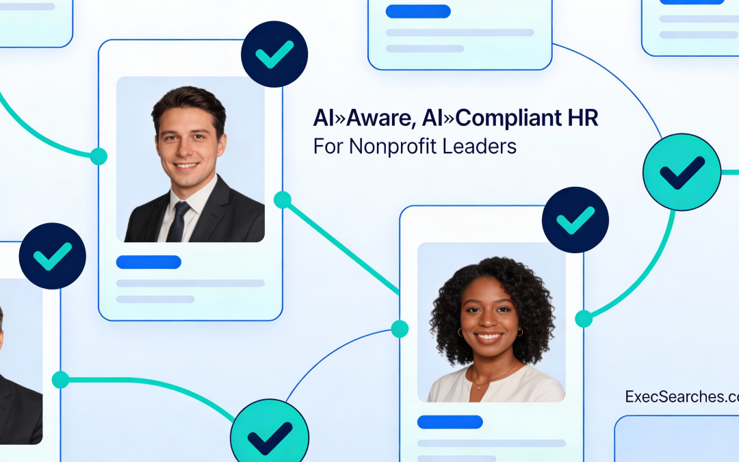 AI‑Aware and AI‑Compliant HR: What Nonprofit Leaders Need to Know